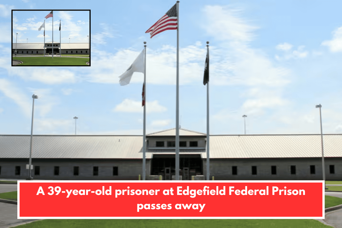 A 39-year-old prisoner at Edgefield Federal Prison passes away