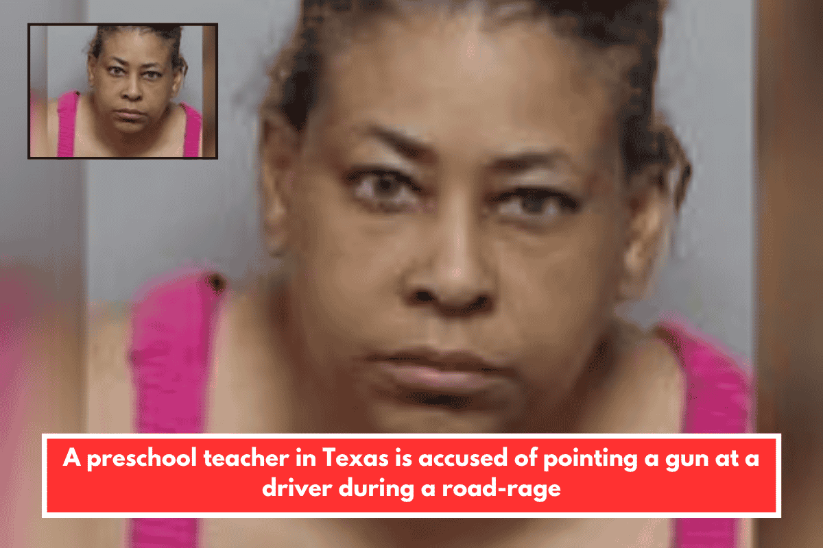 A preschool teacher in Texas is accused of pointing a gun at a driver during a road-rage