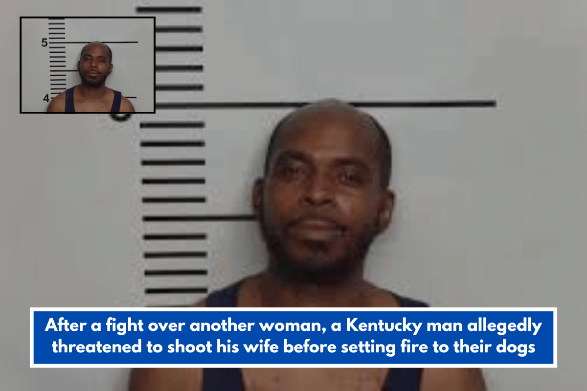 After a fight over another woman, a Kentucky man allegedly threatened to shoot his wife before setting fire to their dogs