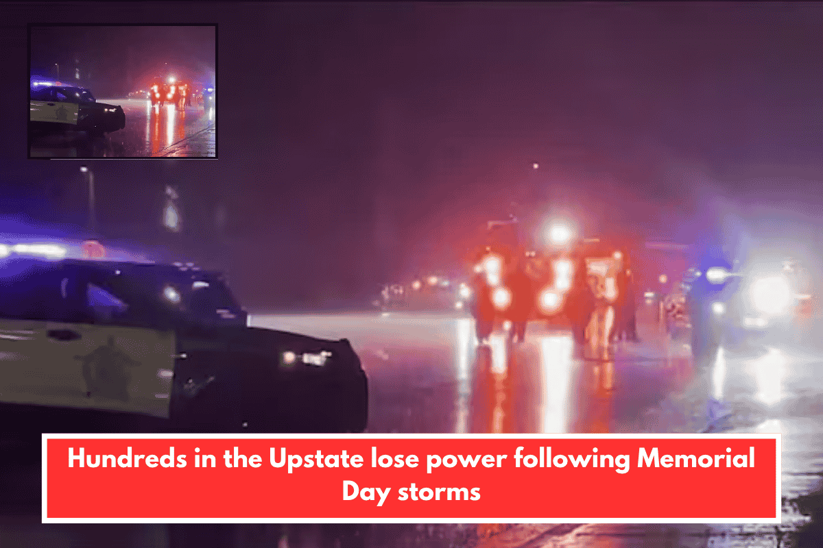 Hundreds in the Upstate lose power following Memorial Day storms