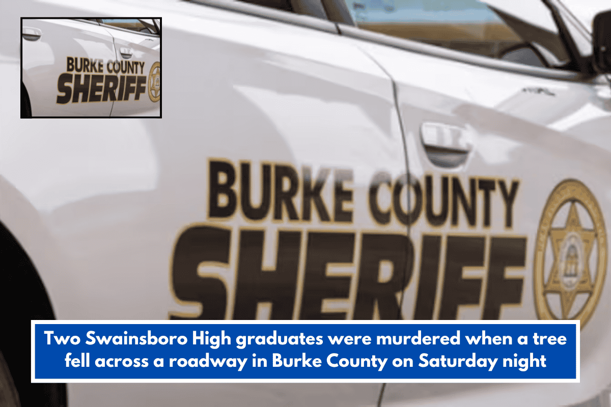Two Swainsboro High graduates were murdered when a tree fell across a roadway in Burke County on Saturday night