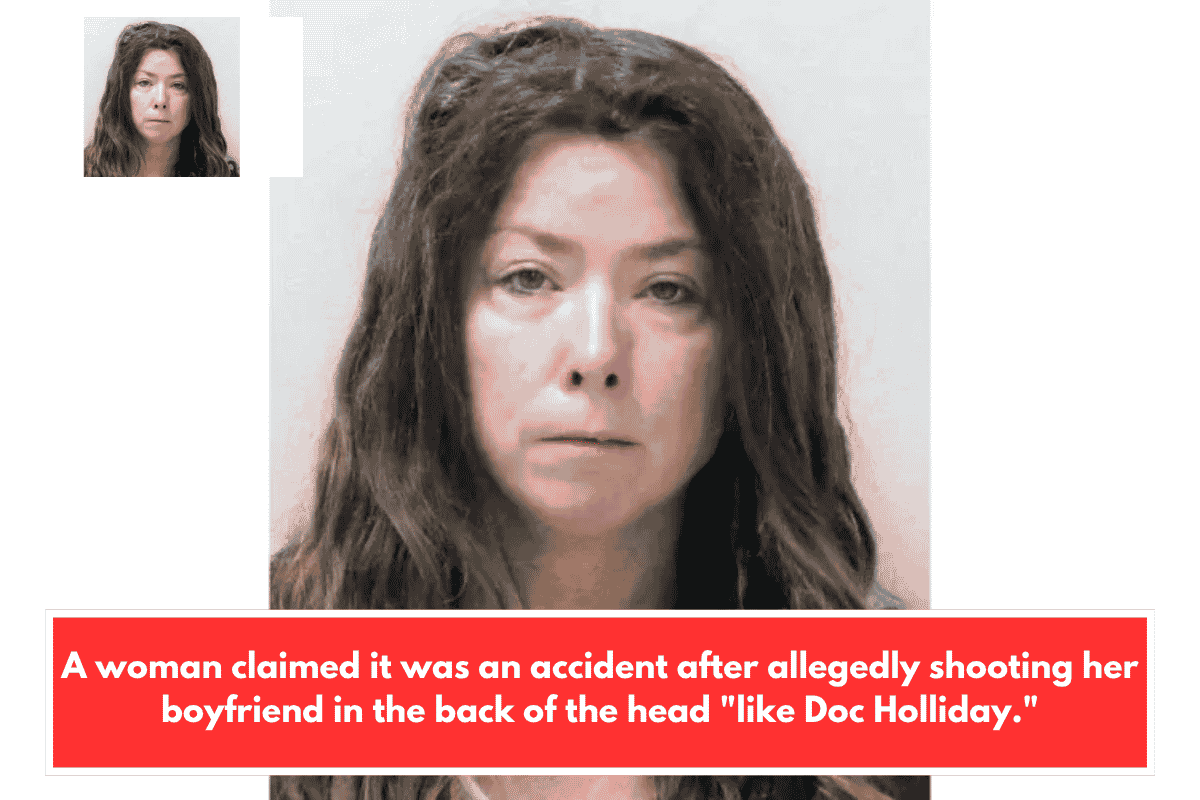 A woman claimed it was an accident after allegedly shooting her boyfriend in the back of the head "like Doc Holliday."