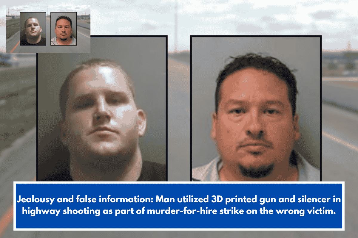 Jealousy and false information: Man utilized 3D printed gun and silencer in highway shooting as part of murder-for-hire strike on the wrong victim.