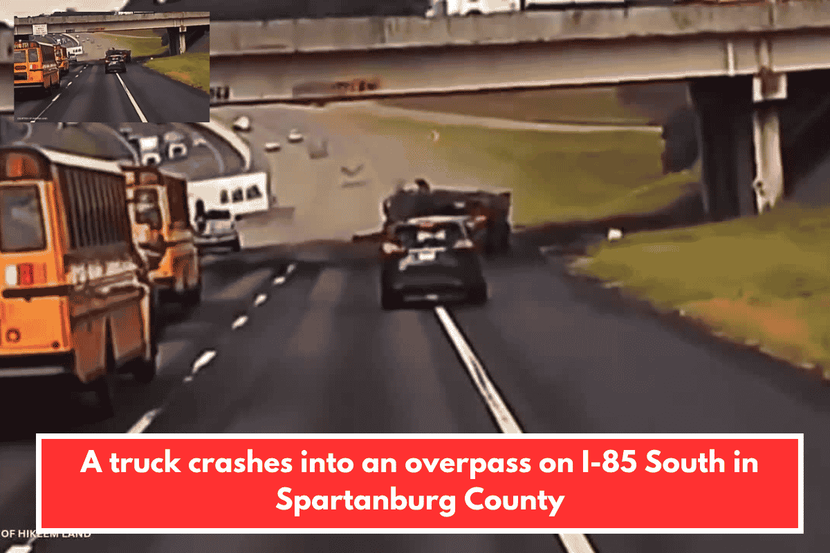 A truck crashes into an overpass on I-85 South in Spartanburg County