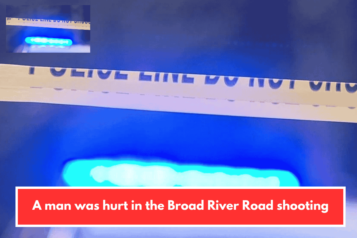 A man was hurt in the Broad River Road shooting