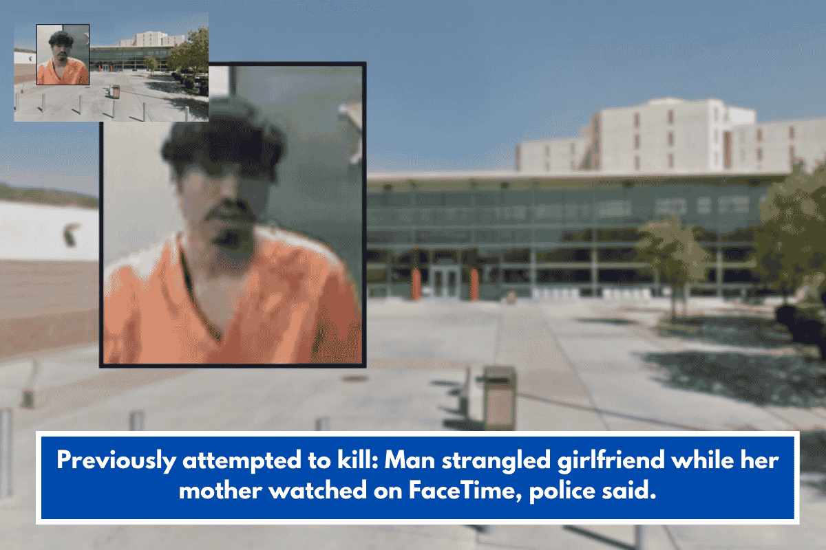Previously attempted to kill: Man strangled girlfriend while her mother watched on FaceTime, police said.