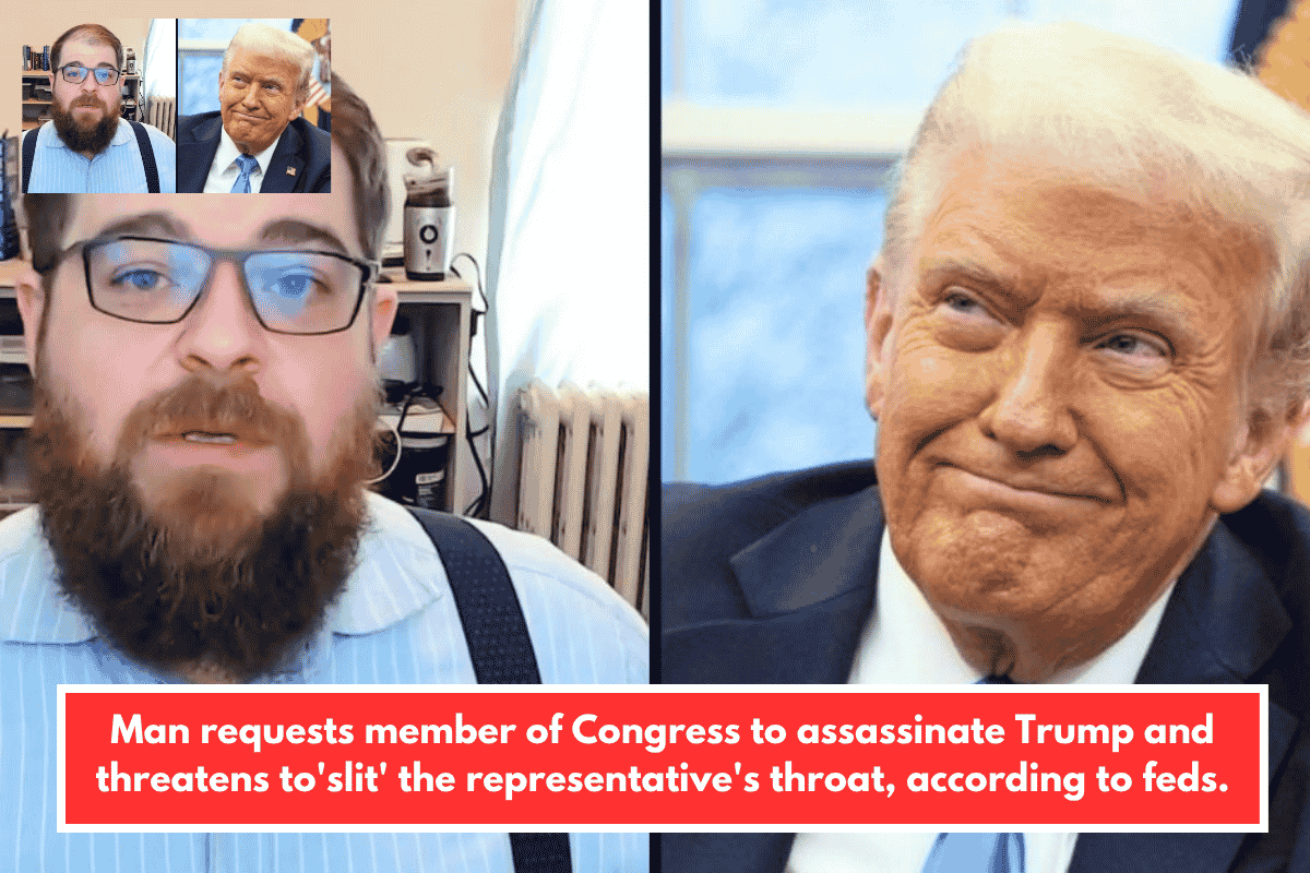 Man requests member of Congress to assassinate Trump and threatens to'slit' the representative's throat, according to feds.