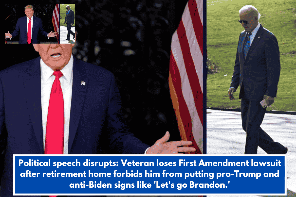Political speech disrupts: Veteran loses First Amendment lawsuit after retirement home forbids him from putting pro-Trump and anti-Biden signs like 'Let's go Brandon.'