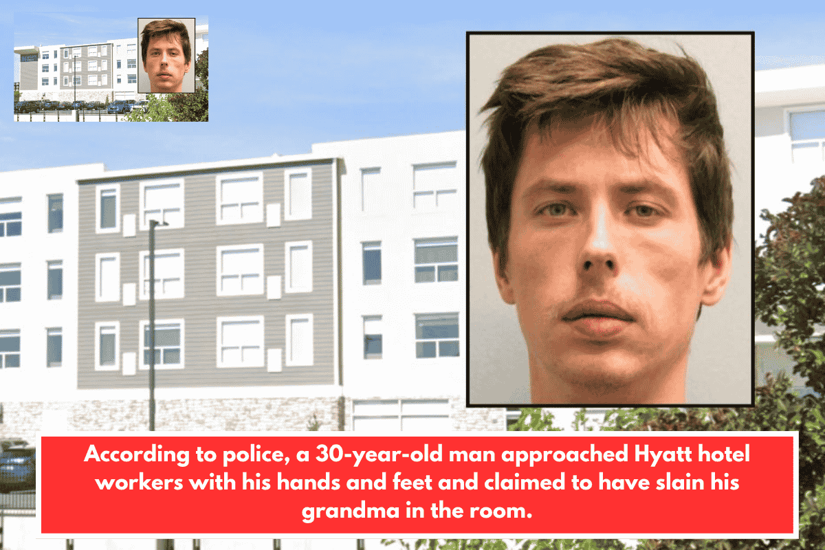 According to police, a 30-year-old man approached Hyatt hotel workers with his hands and feet and claimed to have slain his grandma in the room.