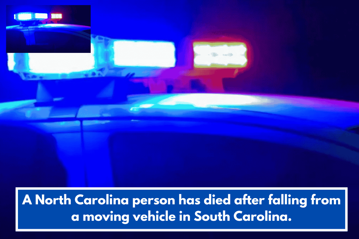 A North Carolina person has died after falling from a moving vehicle in South Carolina.