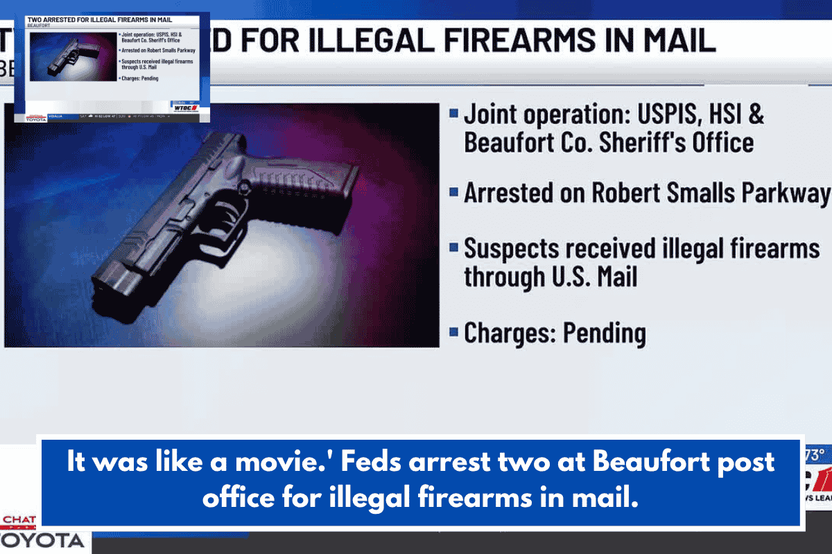 It was like a movie.' Feds arrest two at Beaufort post office for illegal firearms in mail.