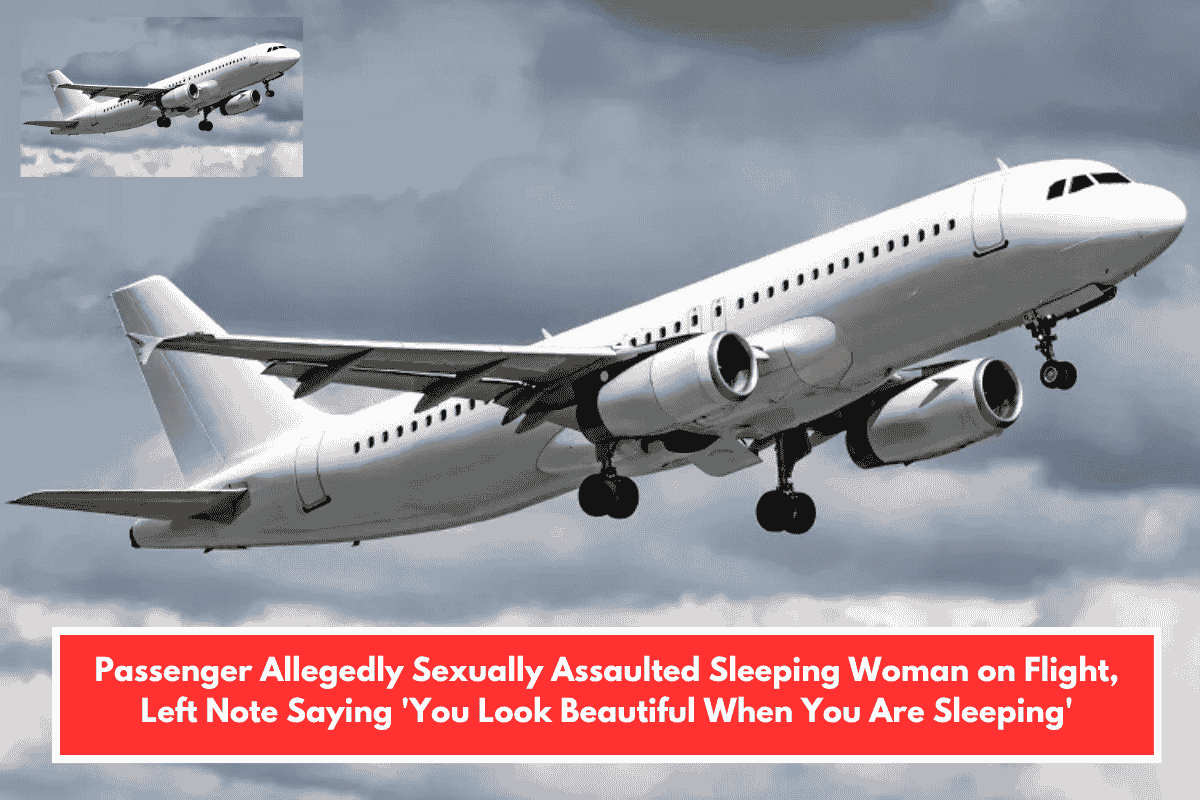 Passenger Allegedly Sexually Assaulted Sleeping Woman on Flight, Left Note Saying 'You Look Beautiful When You Are Sleeping'