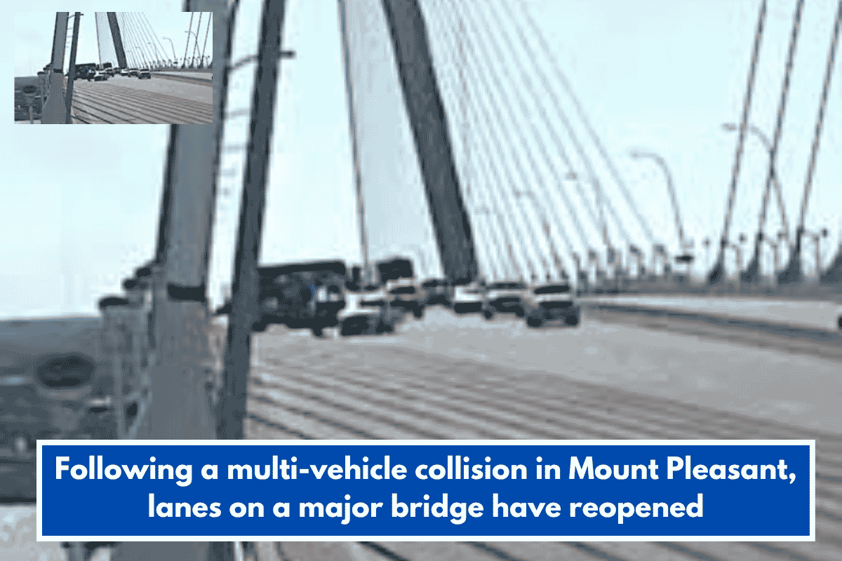 Following a multi-vehicle collision in Mount Pleasant, lanes on a major bridge have reopened