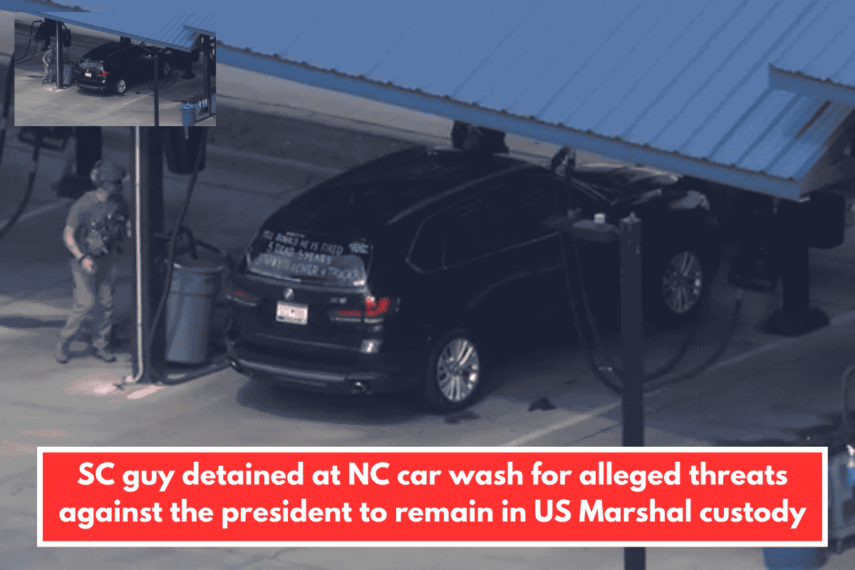 SC guy detained at NC car wash for alleged threats against the president to remain in US Marshal custody
