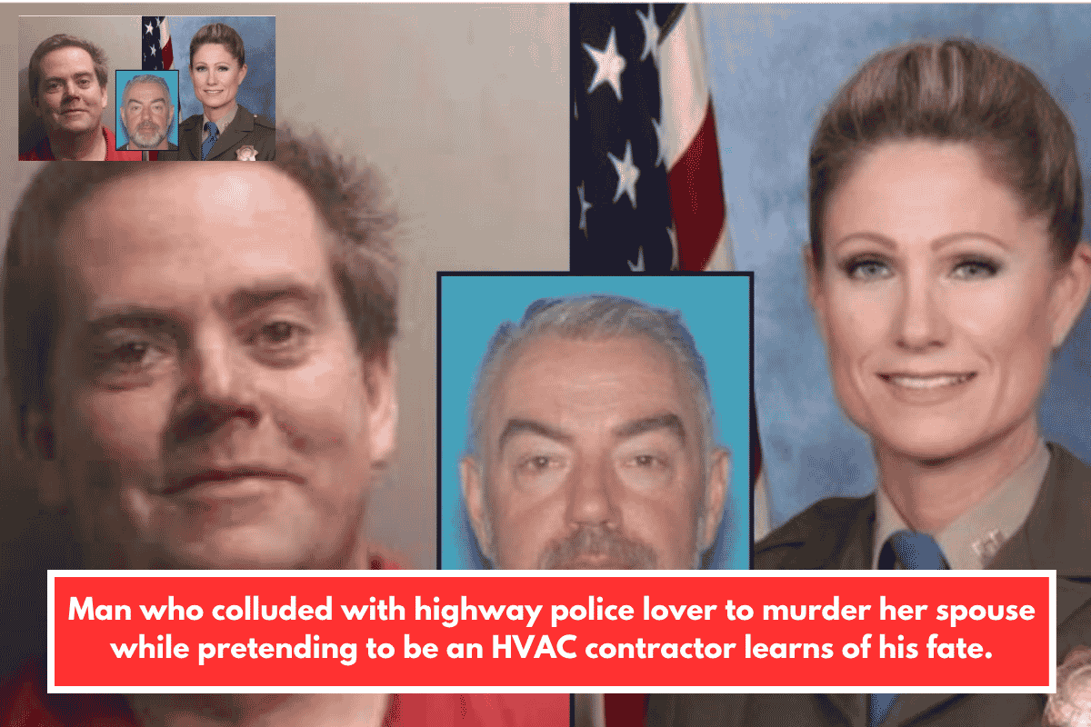 Man who colluded with highway police lover to murder her spouse while pretending to be an HVAC contractor learns of his fate.