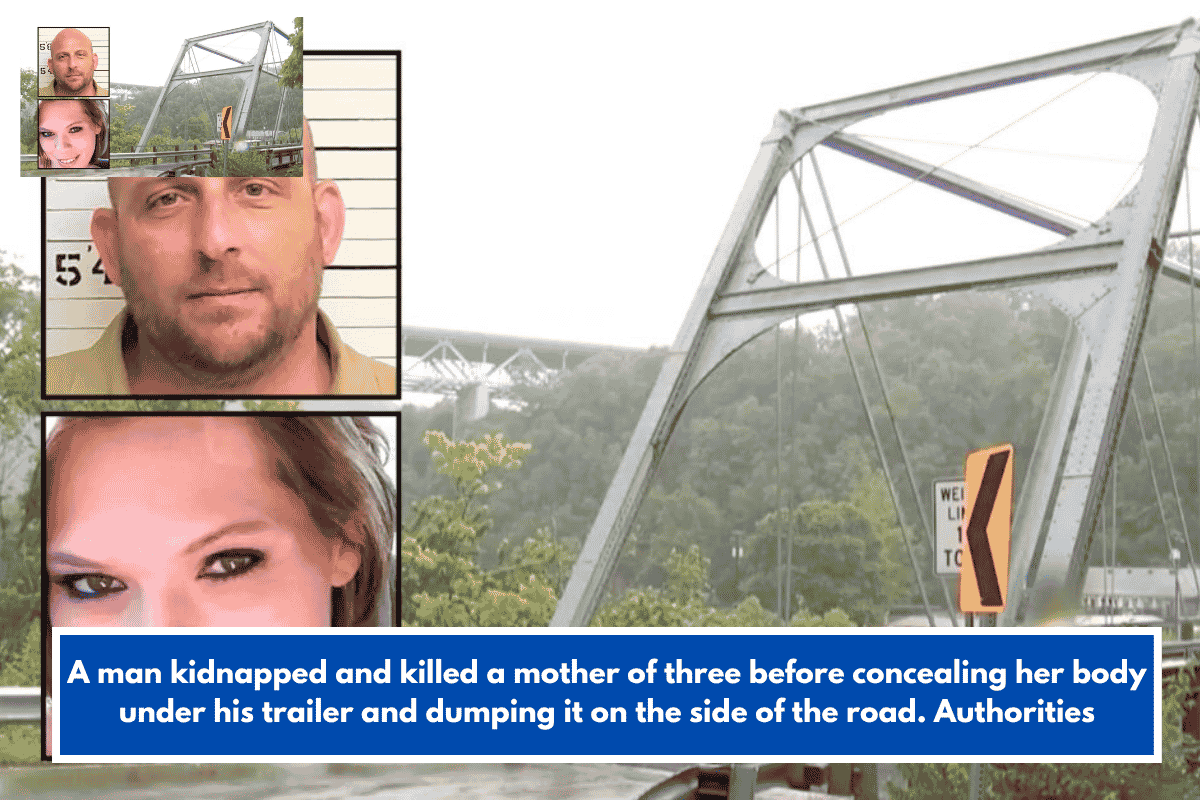 A man kidnapped and killed a mother of three before concealing her body under his trailer and dumping it on the side of the road. Authorities