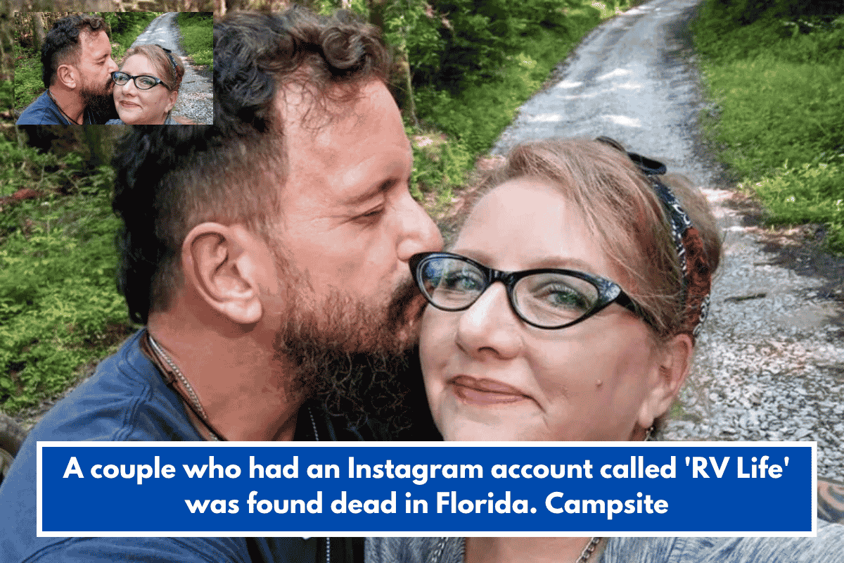 A couple who had an Instagram account called 'RV Life' was found dead in Florida. Campsite