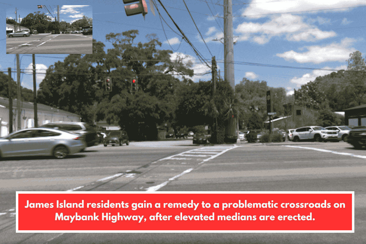 James Island residents gain a remedy to a problematic crossroads on Maybank Highway, after elevated medians are erected.