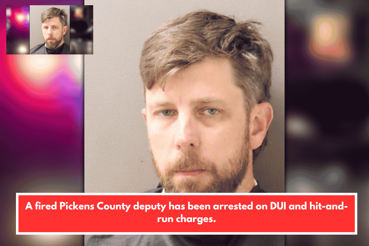 A fired Pickens County deputy has been arrested on DUI and hit-and-run charges.