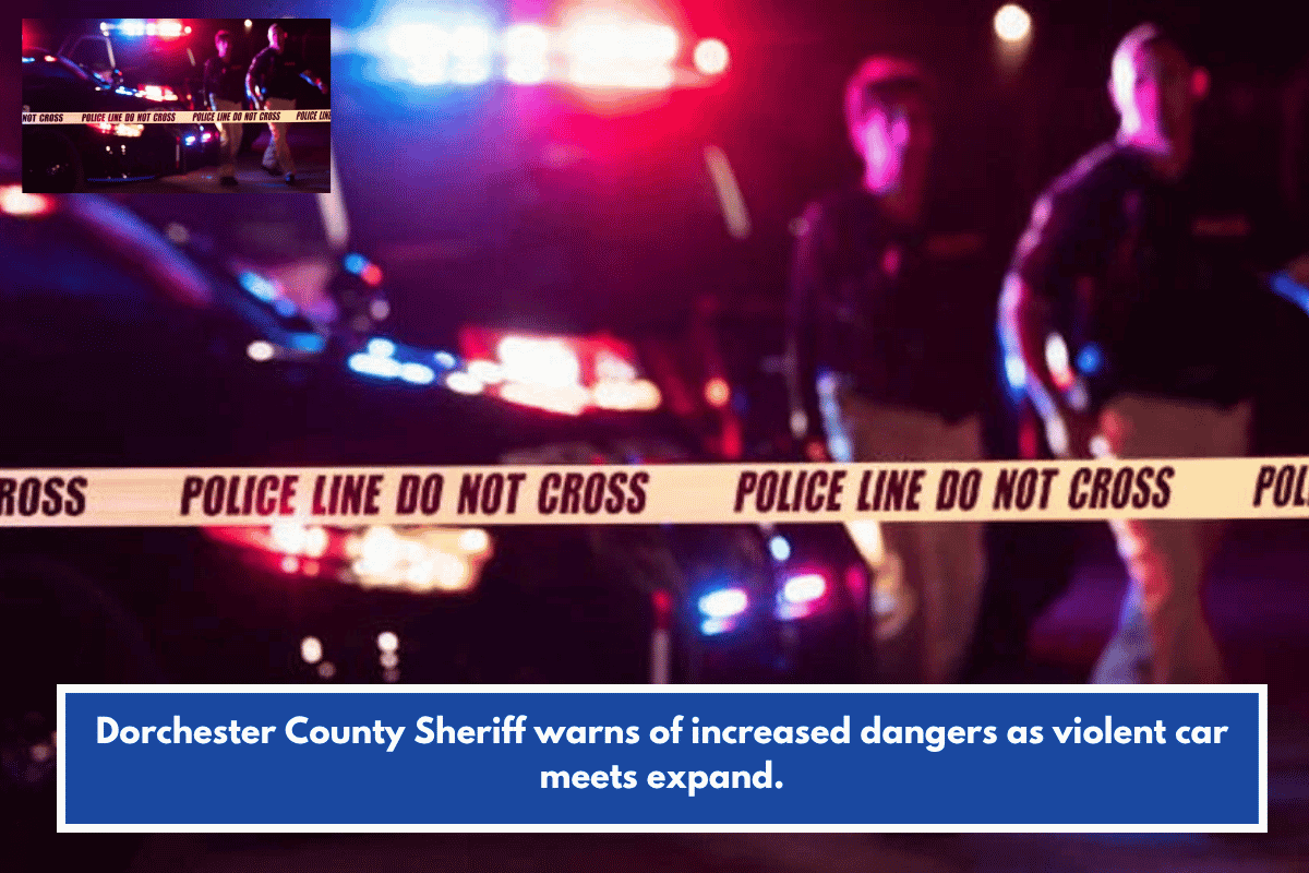 Dorchester County Sheriff warns of increased dangers as violent car meets expand.