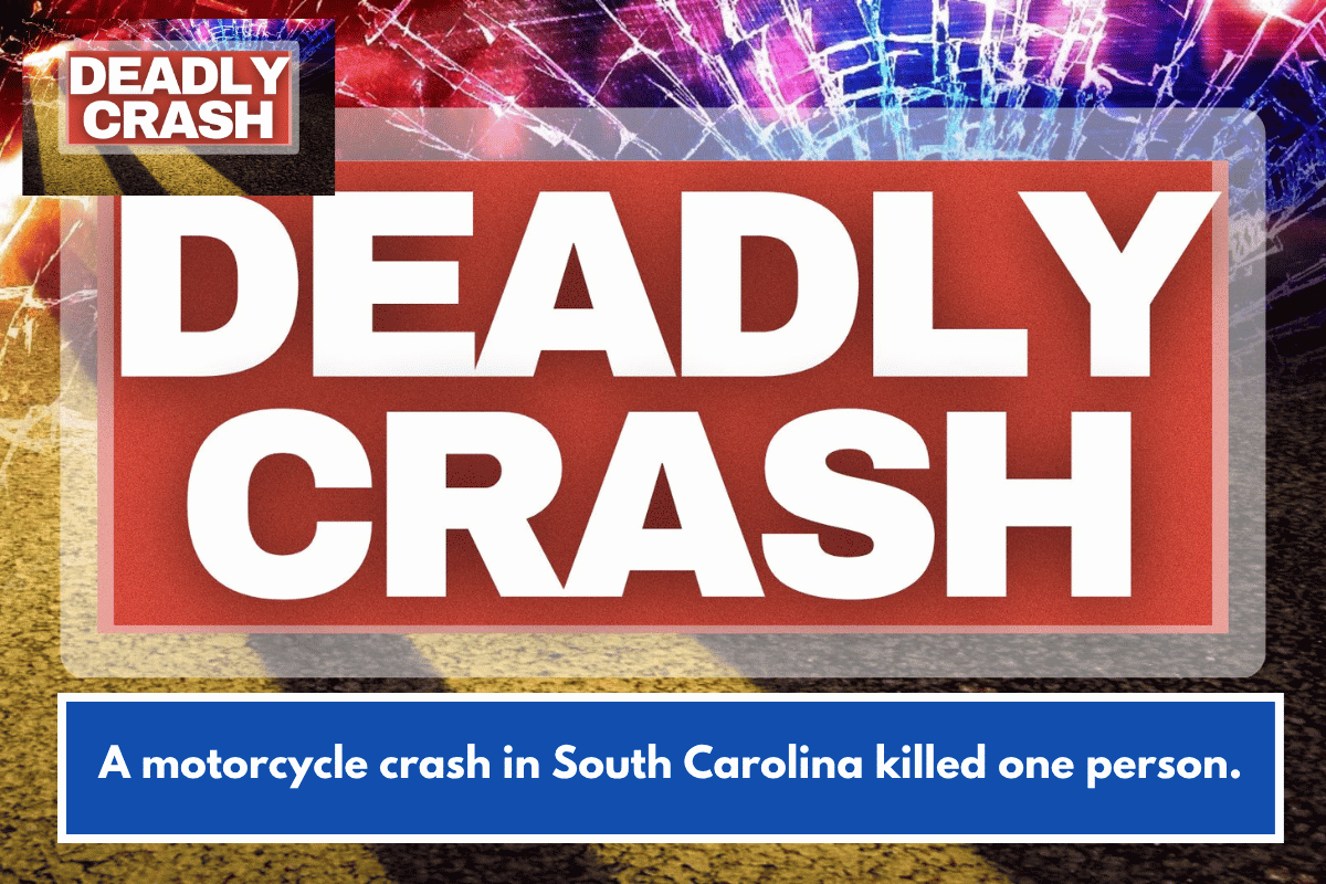 A motorcycle crash in South Carolina killed one person.