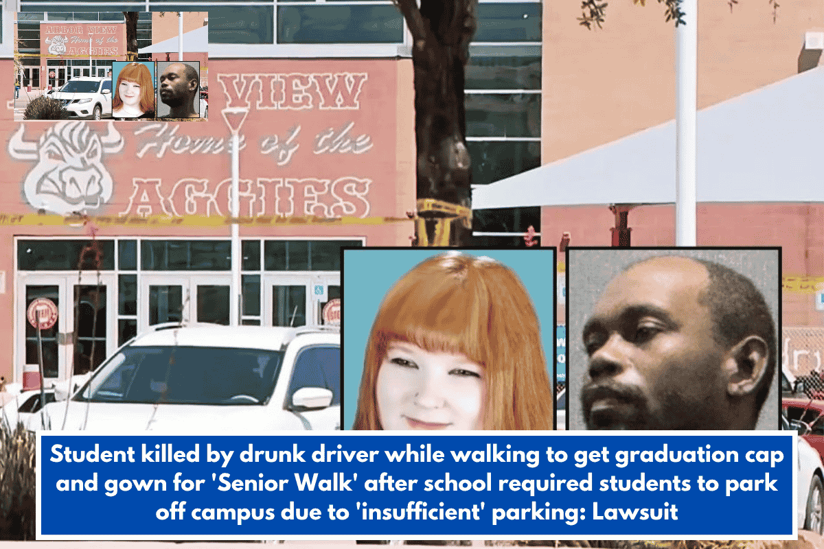 Student killed by drunk driver while walking to get graduation cap and gown for 'Senior Walk' after school required students to park off campus due to 'insufficient' parking: Lawsuit
