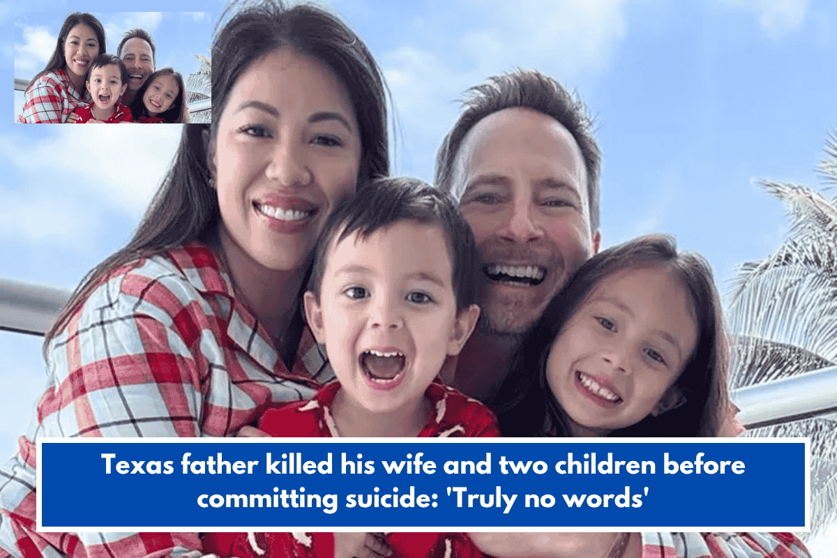 Texas father killed his wife and two children before committing suicide: 'Truly no words'