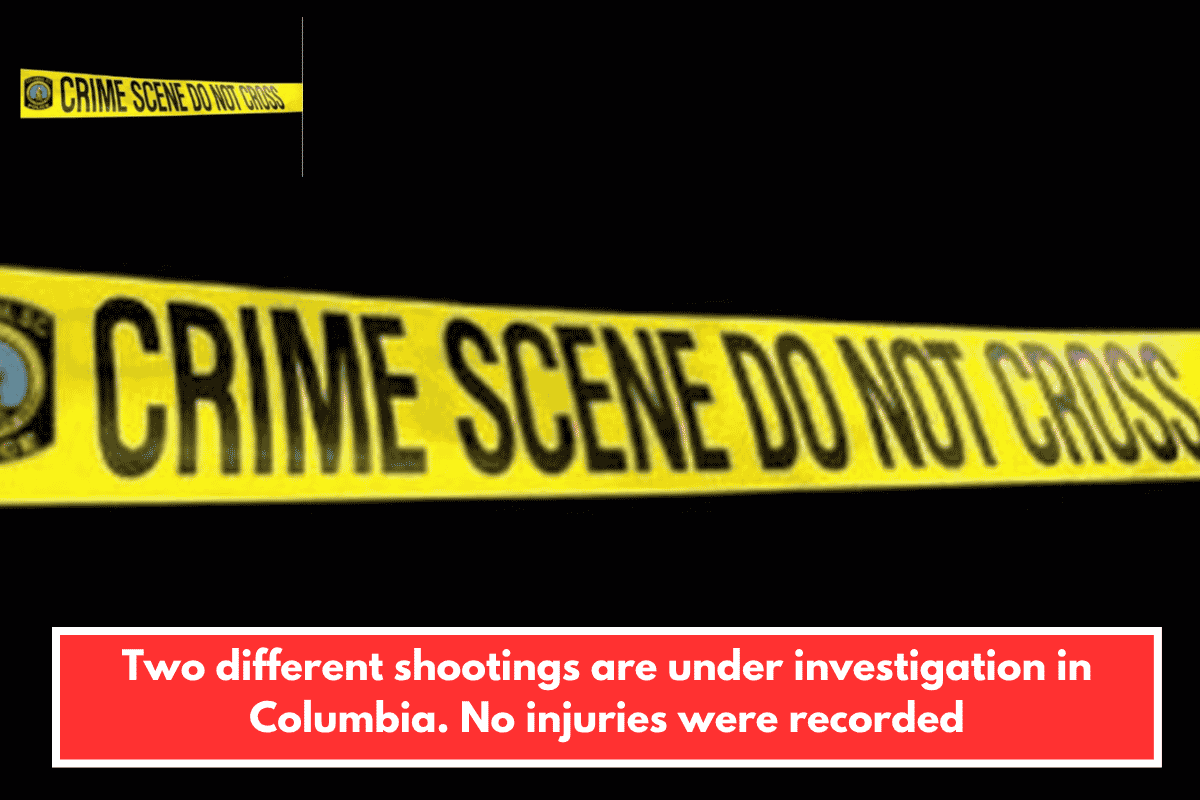 Two different shootings are under investigation in Columbia. No injuries were recorded
