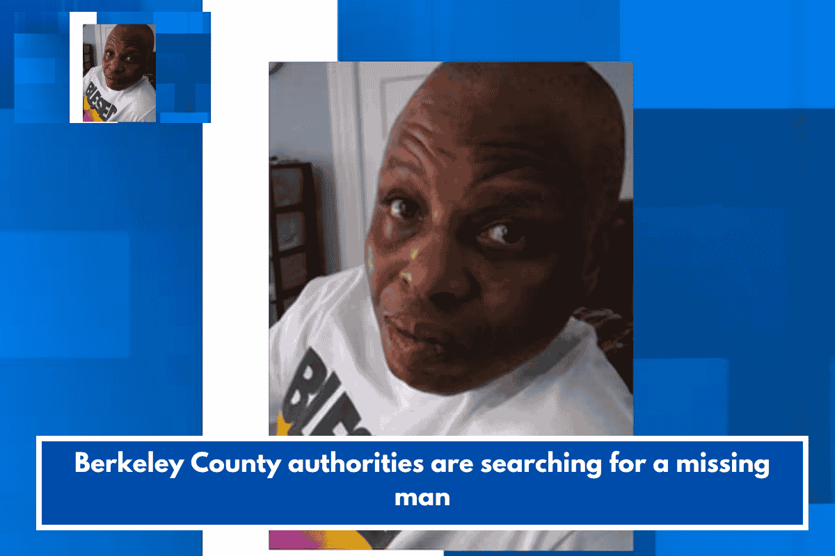 Berkeley County authorities are searching for a missing man
