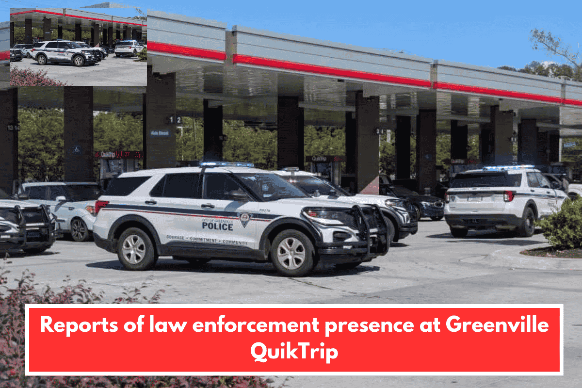 Reports of law enforcement presence at Greenville QuikTrip
