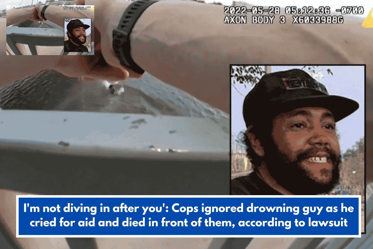I'm not diving in after you': Cops ignored drowning guy as he cried for aid and died in front of them, according to lawsuit