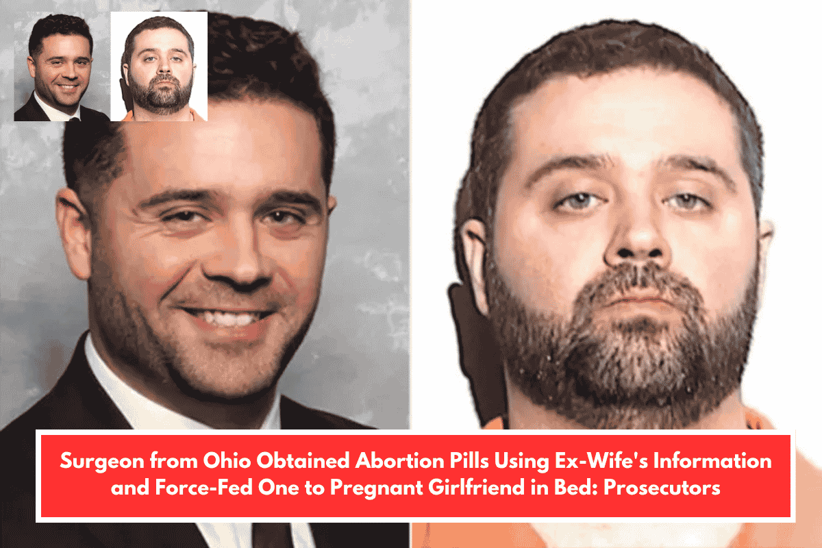 Surgeon from Ohio Obtained Abortion Pills Using Ex-Wife's Information and Force-Fed One to Pregnant Girlfriend in Bed: Prosecutors