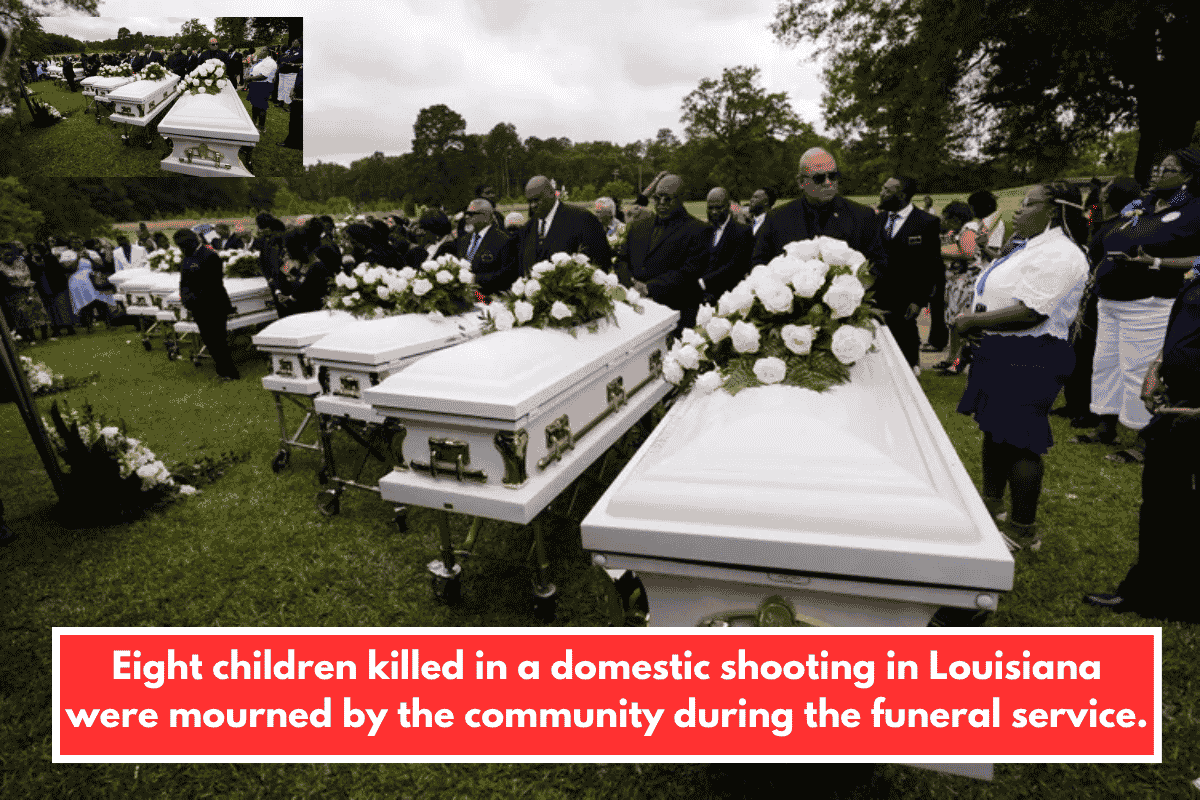 Eight children killed in a domestic shooting in Louisiana were mourned by the community during the funeral service.