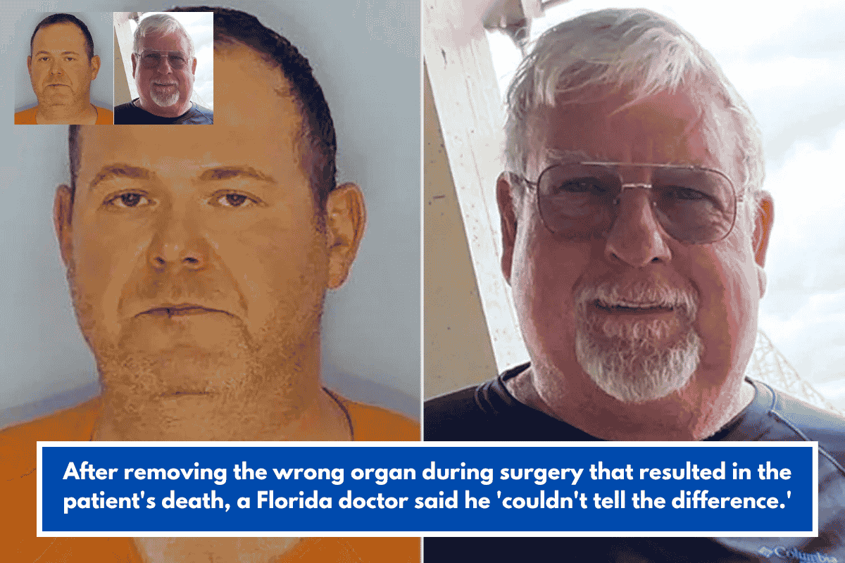 After removing the wrong organ during surgery that resulted in the patient's death, a Florida doctor said he 'couldn't tell the difference.'