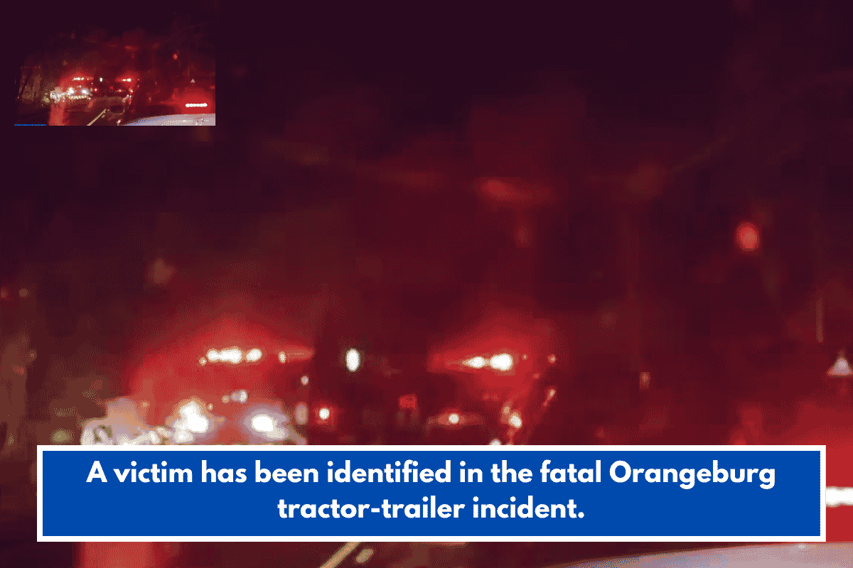 A victim has been identified in the fatal Orangeburg tractor-trailer incident.
