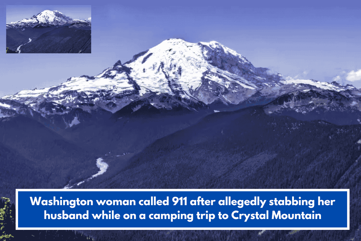 Washington woman called 911 after allegedly stabbing her husband while on a camping trip to Crystal Mountain