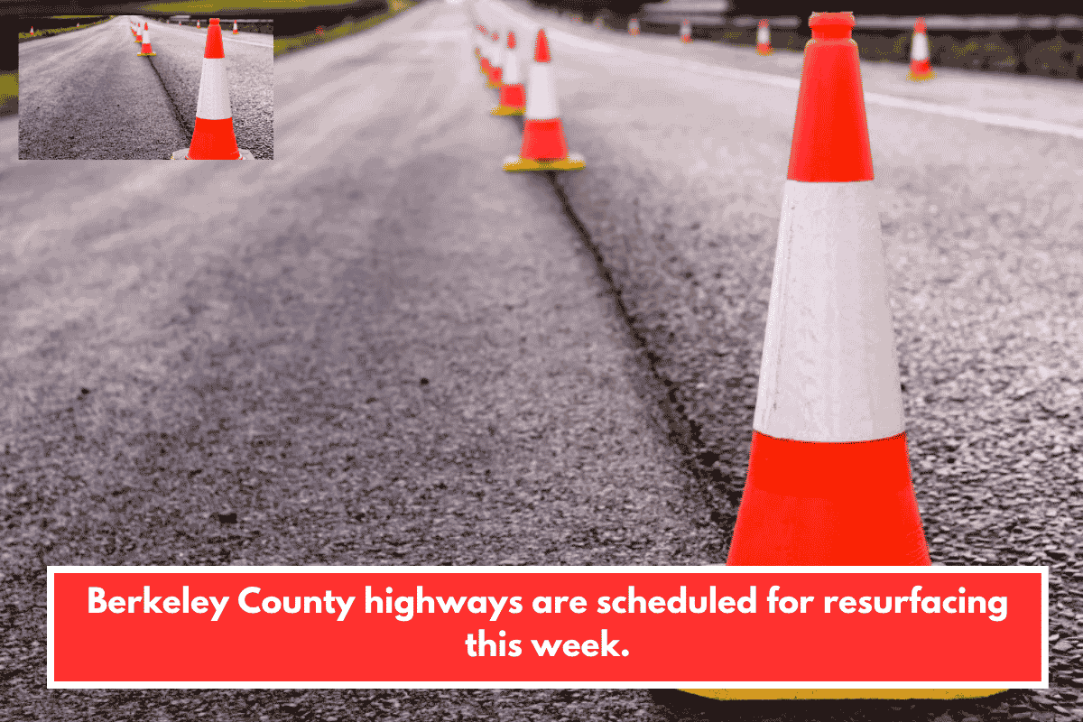 Berkeley County highways are scheduled for resurfacing this week.