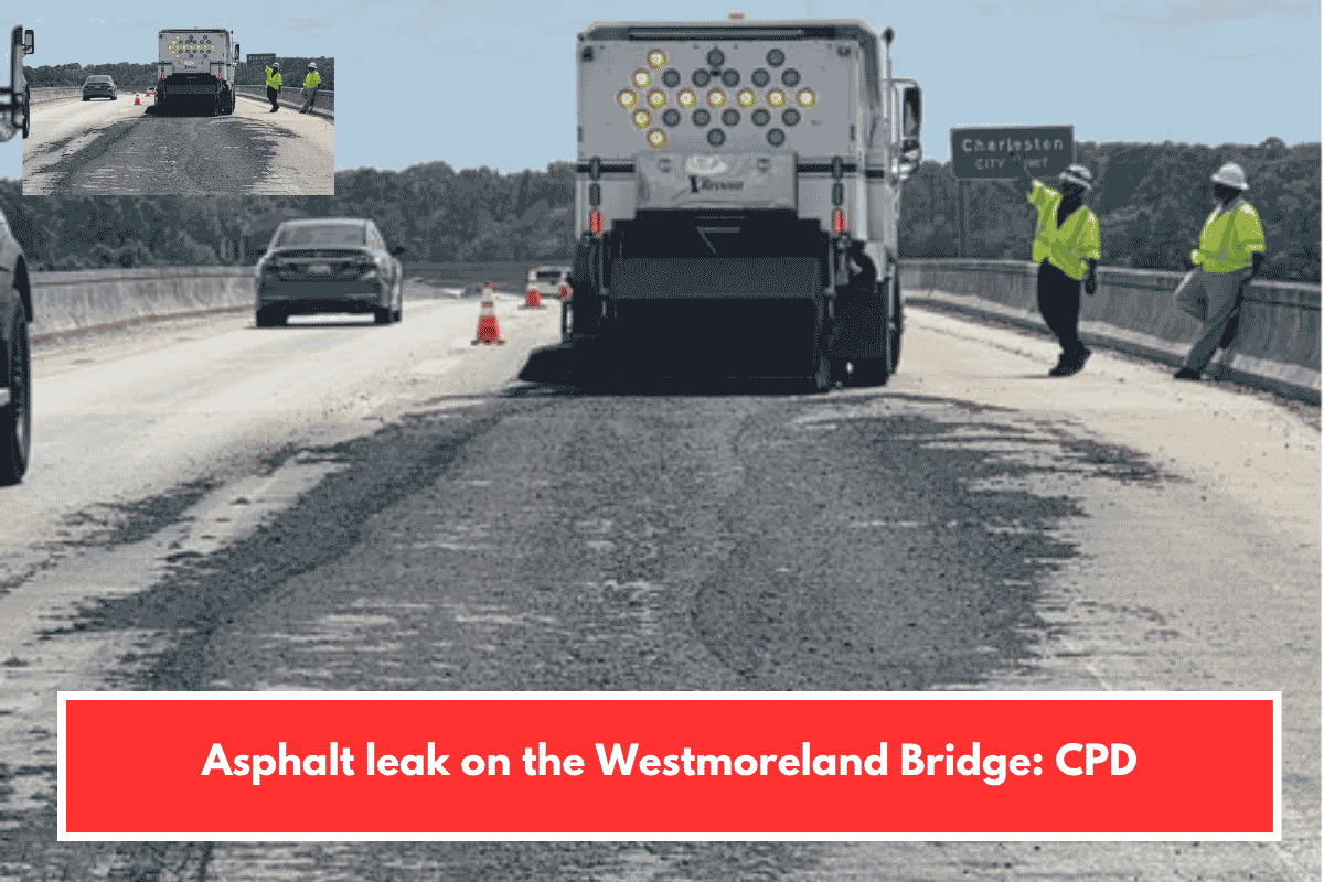 Asphalt leak on the Westmoreland Bridge: CPD
