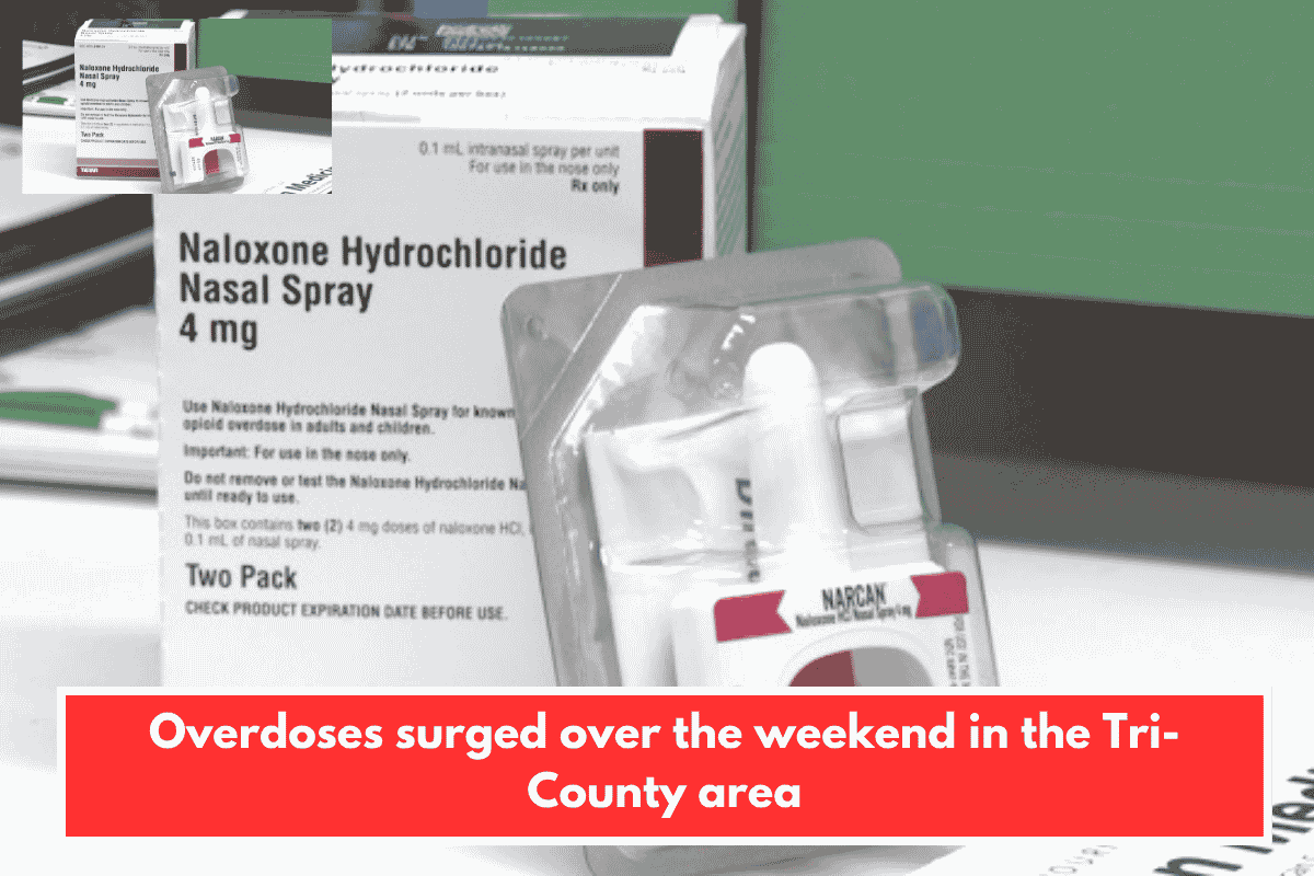 Overdoses surged over the weekend in the Tri-County area