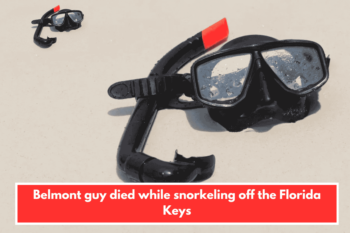 Belmont guy died while snorkeling off the Florida Keys
