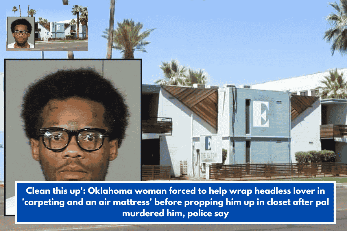 Clean this up': Oklahoma woman forced to help wrap headless lover in 'carpeting and an air mattress' before propping him up in closet after pal murdered him, police say