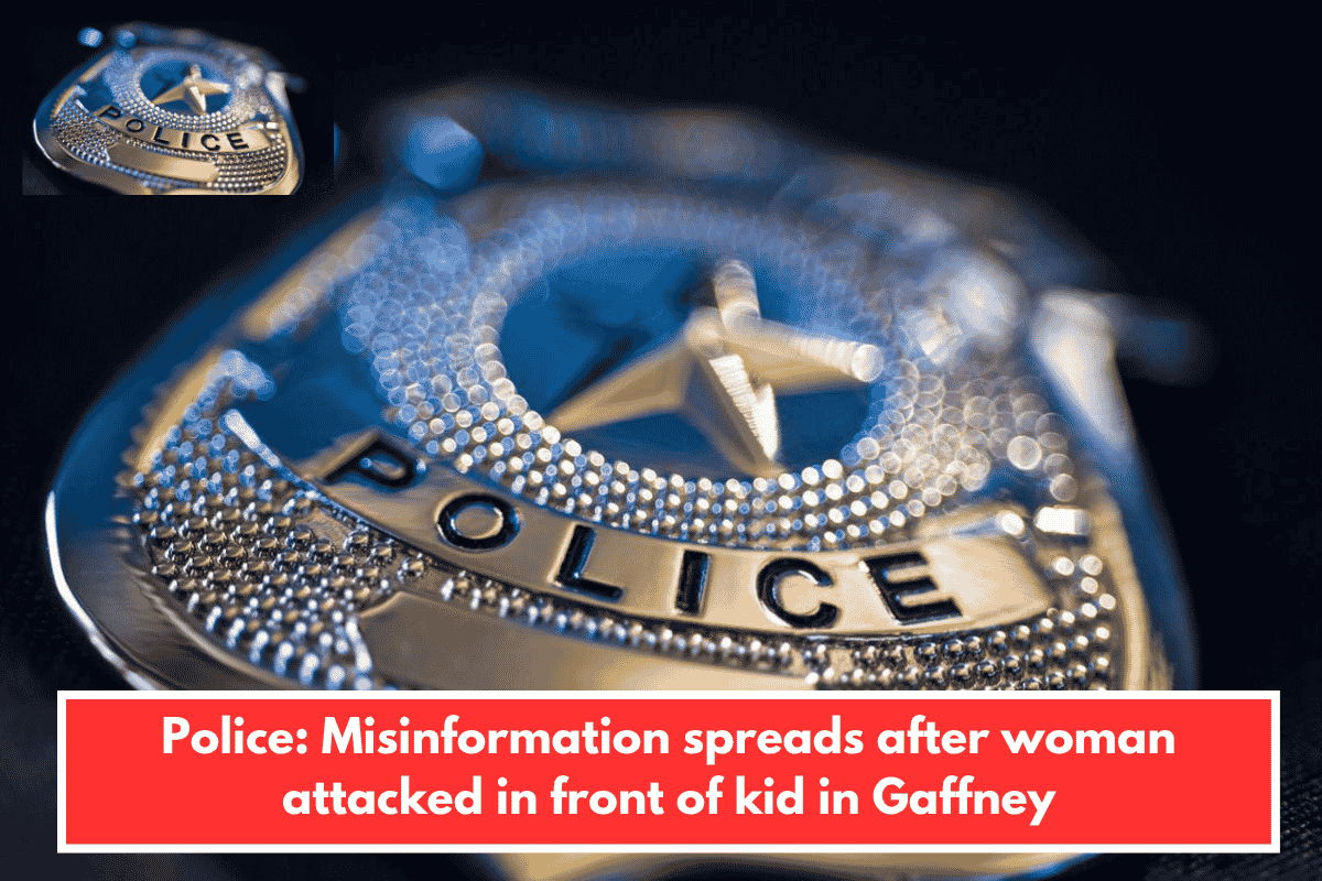 Police: Misinformation spreads after woman attacked in front of kid in Gaffney