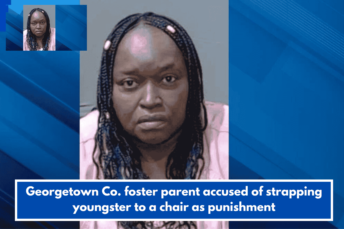 Georgetown Co. foster parent accused of strapping youngster to a chair as punishment