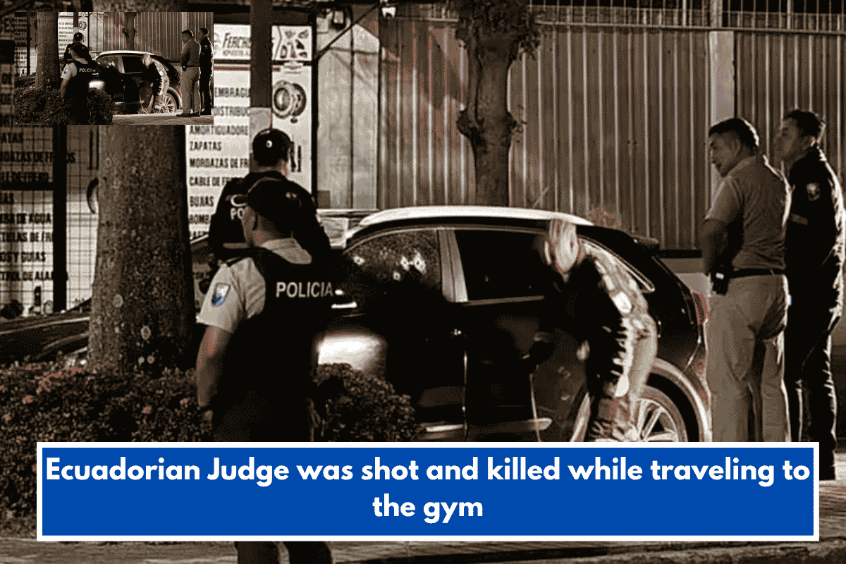 Ecuadorian Judge was shot and killed while traveling to the gym