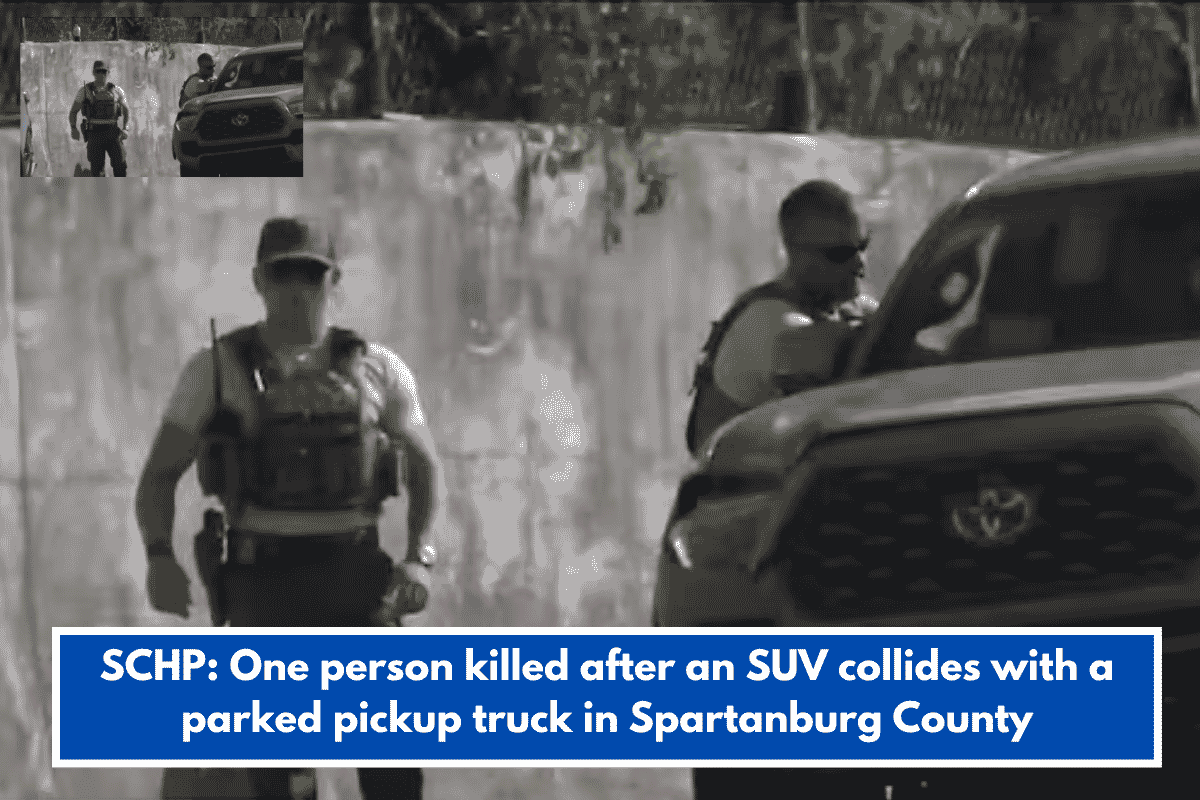 SCHP: One person killed after an SUV collides with a parked pickup truck in Spartanburg County