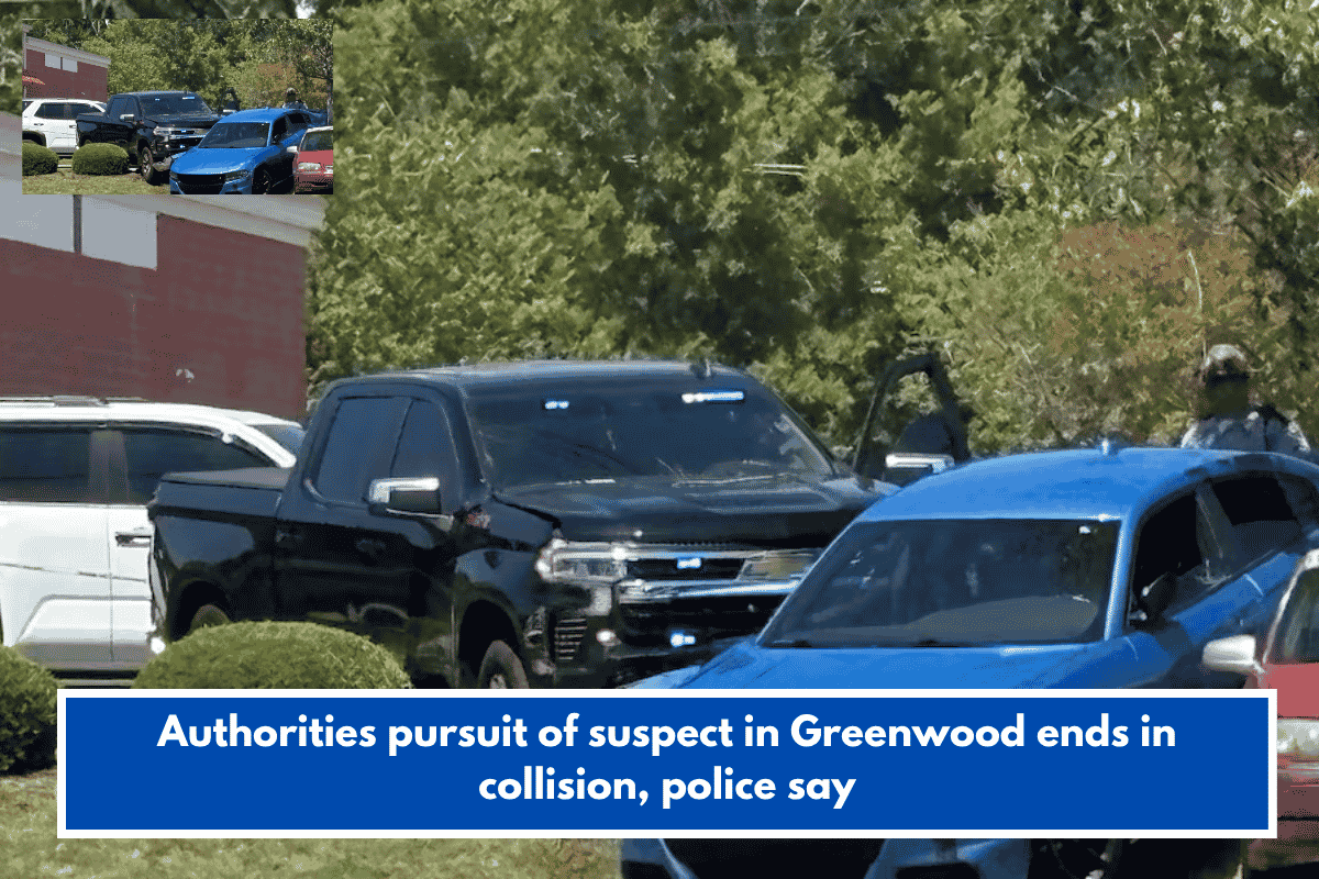Authorities pursuit of suspect in Greenwood ends in collision, police say