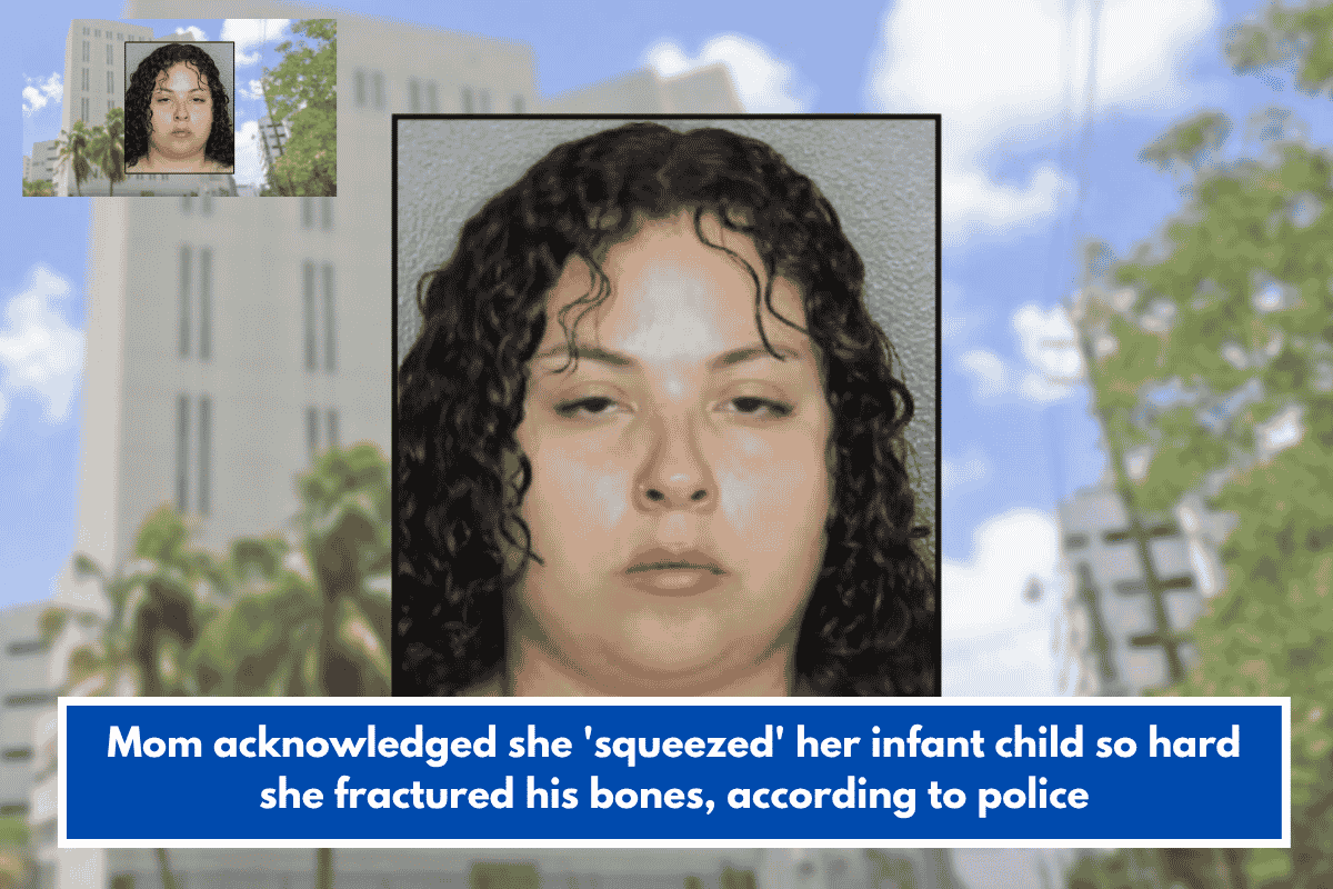 Mom acknowledged she 'squeezed' her infant child so hard she fractured his bones, according to police