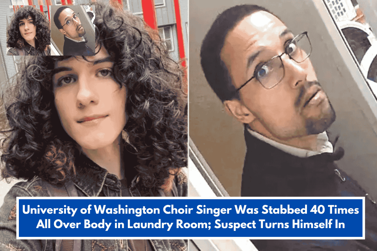 University of Washington Choir Singer Was Stabbed 40 Times All Over Body in Laundry Room; Suspect Turns Himself In