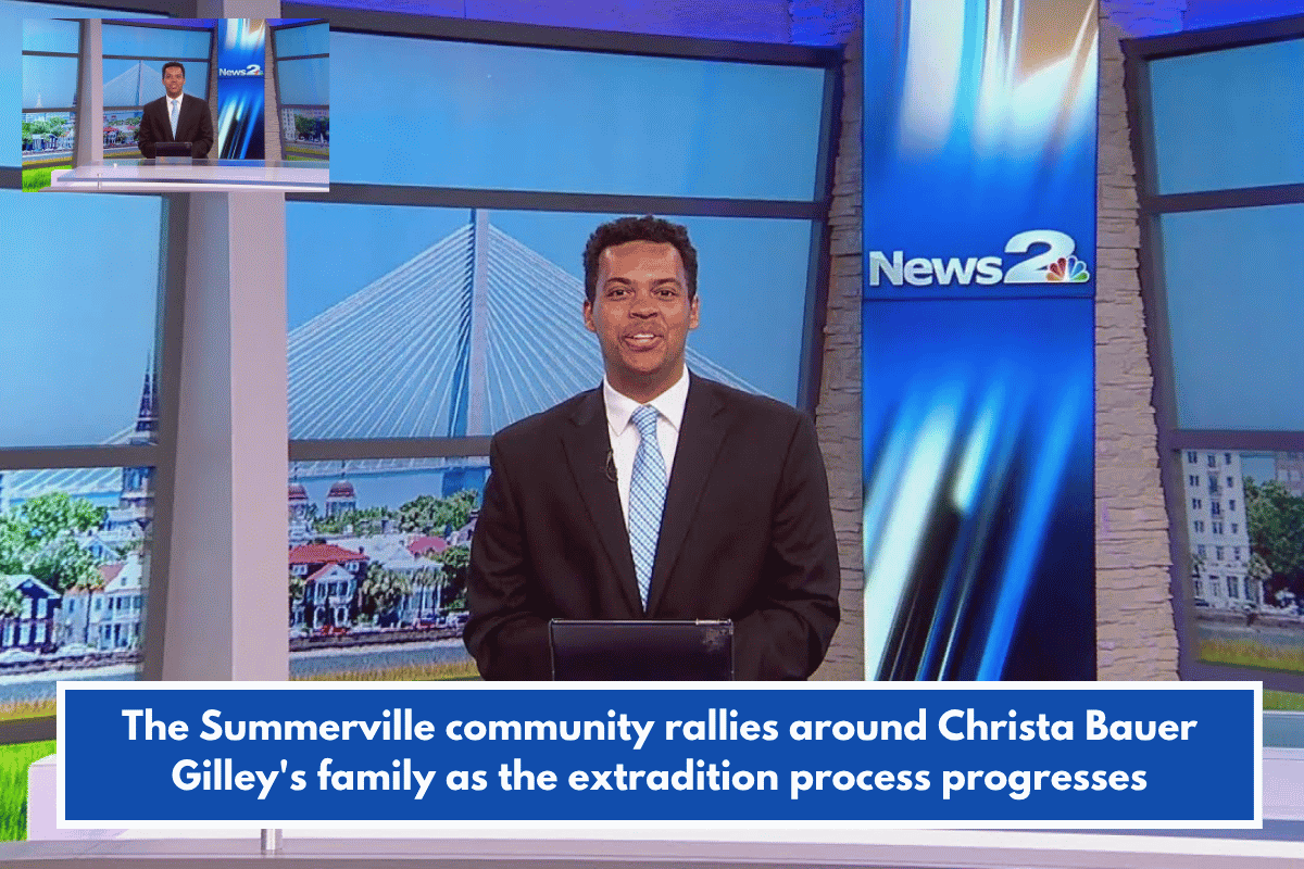 The Summerville community rallies around Christa Bauer Gilley's family as the extradition process progresses