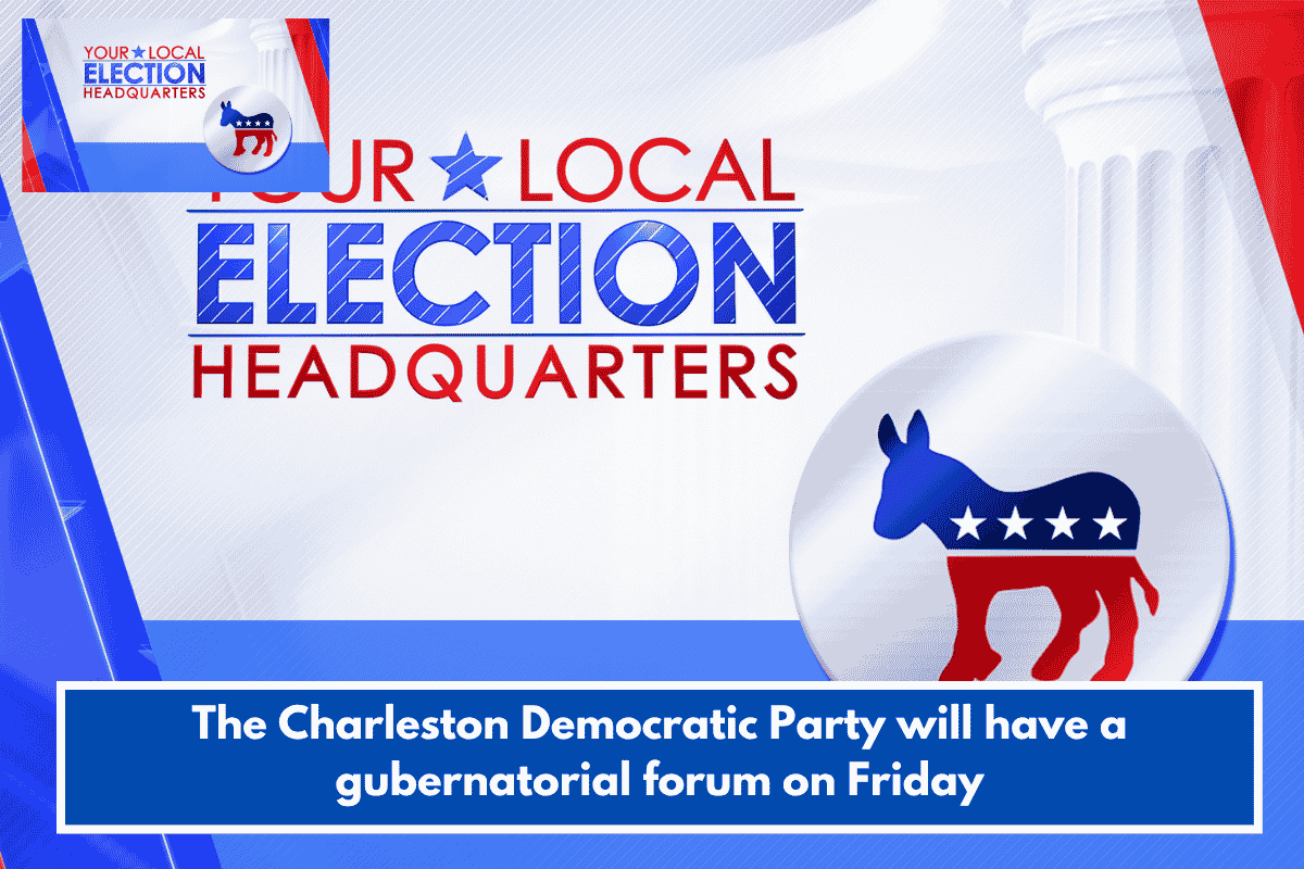 The Charleston Democratic Party will have a gubernatorial forum on Friday